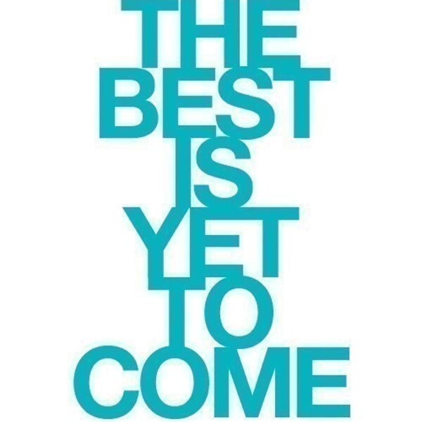 THE BEST IS YET TO COME - Deluxe 8x10 inch Print (in Beautiful Blue)