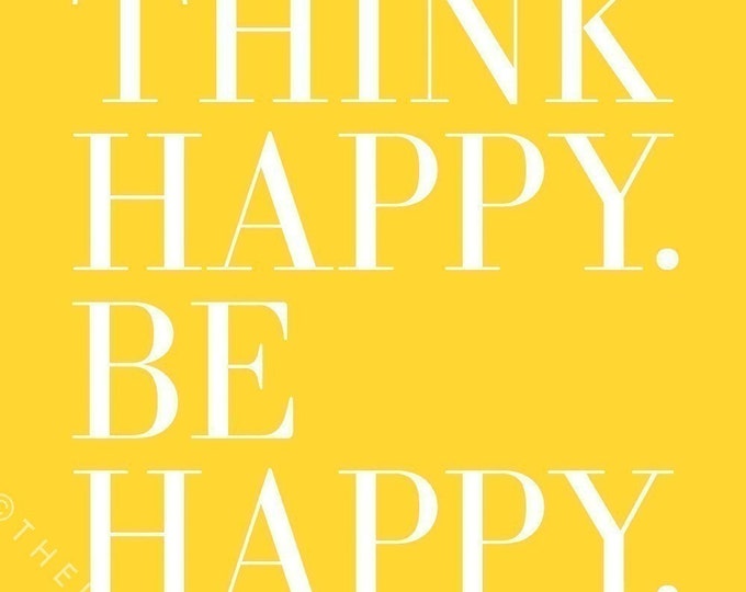 Think Happy. Be Happy. Inspiring 8x10 Inch on A4 Print in Sunshine
