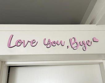 Love You Bye Holzschild über Türtopper, Dekoration, Express Liebe und Wärme Wohndekoration, moderne einzigartige Holzeingang / Flur Wandkunst