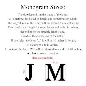 May include: Image detailing monogram sizes, explaining how the dimensions depend on letter shape. Includes examples of the letters "J" and "M", both shown at 10 inches. Text explains the sizing rules for monograms.