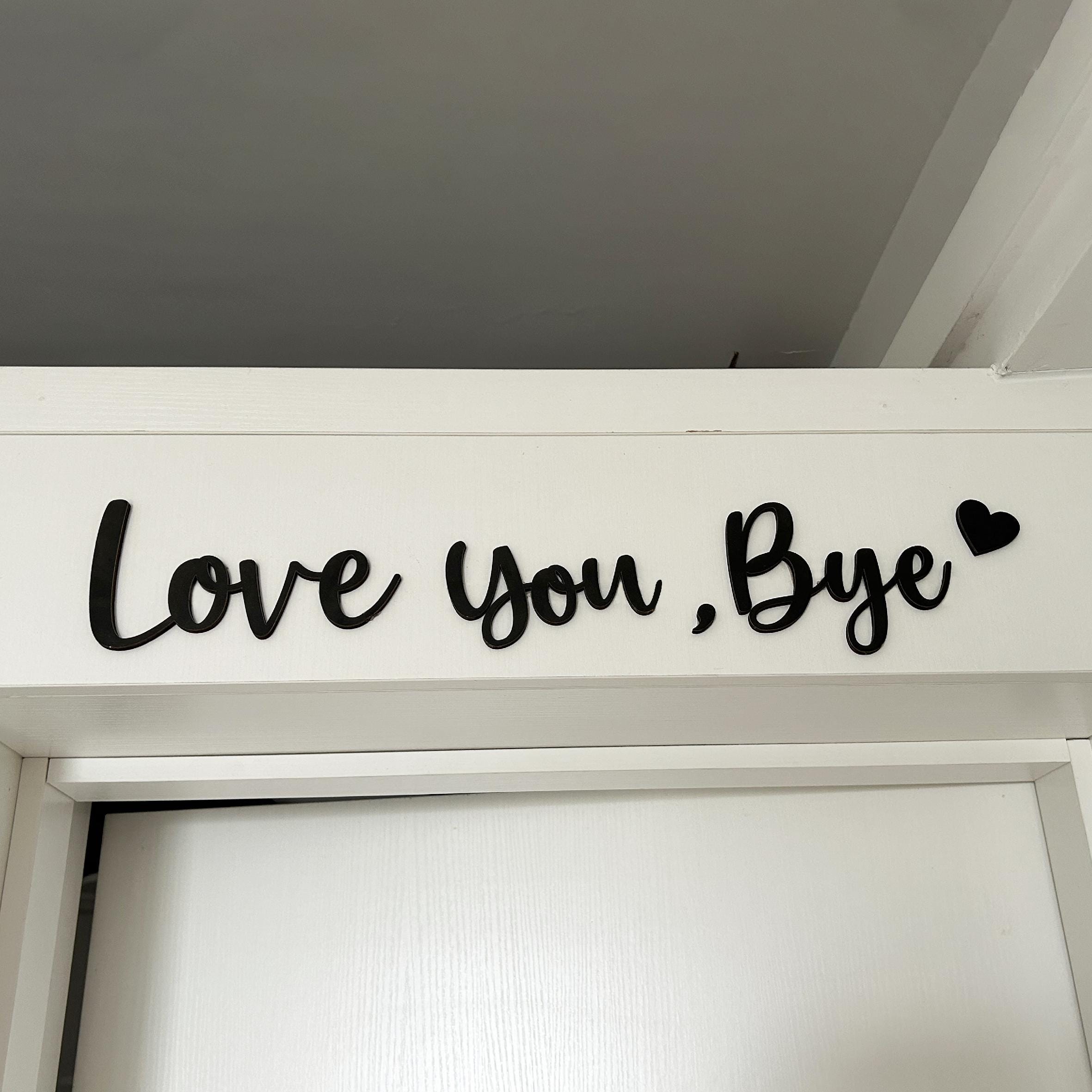 Love You Bye Wood Sign Above Door Topper Decoration,Modern Unique Wooden Entryway Hallway Wall Art,Express Love and Warmth Home Decorations