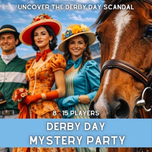 May include: Image promoting a Derby Day Mystery Party. The image features people in vintage attire, a horse, and text that reads "Uncover the Derby Day Scandal" and "8-15 Players". The party theme is centered around a horse racing event.