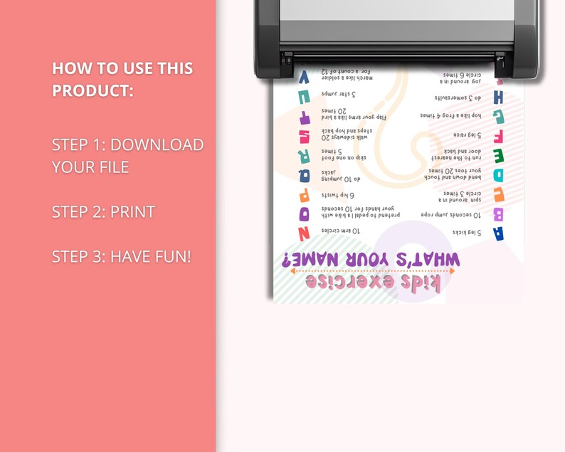 May include: A printed exercise sheet for kids, emerging from a printer. The sheet features colorful text and illustrations, including the phrase "What's Your Name?" and exercise instructions. The instructions include jumping jacks, arm circles, and more.