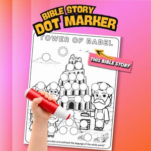 May include: A coloring page with the text "TOWER OF BABEL" and "THIS BIBLE STORY". The page features a drawing of the Tower of Babel, people, and circles for dot marker use. A red dot marker is held over the page.