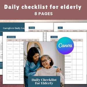 May include: A daily checklist for the elderly, with 8 pages, designed for caregivers. The pages include sections for morning, noon, mid-morning, and afternoon activities. The Canva logo is visible. The image includes a photo of a caregiver and an elderly person.