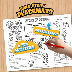 May include: A black and white Bible Story placemat with the title "STORY OF DORCAS". It includes illustrations, a word scramble, a maze, and trivia questions. The placemat has the text "6 FUN ACTIVITIES" and "THIS BIBLE STORY".