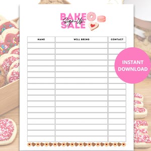 May include: A white printable bake sale sign-up sheet with pink text and a pink circle that says "Instant Download". The sign-up sheet has three columns: Name, Will Bring, and Contact. Cookies and baked goods are in the background.