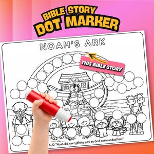 May include: A black and white coloring page with the text "NOAH'S ARK" and "THIS BIBLE STORY". The image features a drawing of Noah's Ark, animals, and the text "6:22 Noah did everything just as God commanded him." A red dot marker is held in the image.