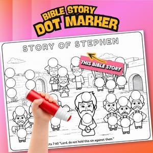 May include: A Bible Story Dot Marker activity sheet titled Story of Stephen featuring line art illustrations of figures with blank circles for dotting, a red dot marker, and a pink sticker with an arrow labelled This Bible Story.
