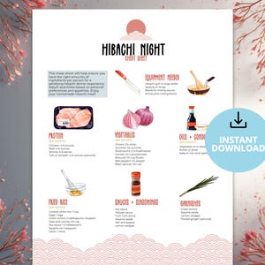 May include: A printable "Hibachi Night Cheat Sheet" with ingredient quantities and equipment needed. The sheet includes sections for protein, vegetables, oils, sauces, and garnishes. A red sun graphic is at the top, and the words "Instant Download" are in a blue circle.