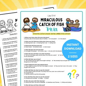 May include: A printable trivia game about the Miraculous Catch of Fish from Luke 5:1-11. The colorful design features illustrations of Jesus and his disciples, a boat, and questions with multiple-choice answers. Includes the text "Instant Download" and "2 Sizes".