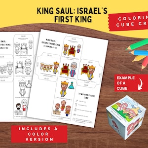 May include: A coloring cube craft featuring the story of King Saul. The image includes printable templates with illustrations and text, along with an example of a completed cube. The text reads "King Saul: Israel's First King."