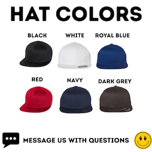 May include: A selection of baseball caps in black, white, royal blue, red, navy, and dark grey are shown. The image has the text "HAT COLORS" at the top. The text "MESSAGE US WITH QUESTIONS" is displayed below the caps.
