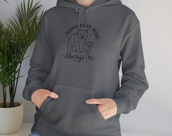 Mama Bear Hoodie: Always On, Mom Life Sweatshirt