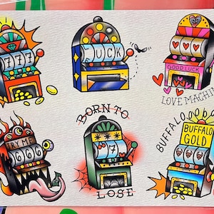May include: A sheet of traditional tattoo flash art featuring six colorful slot machine designs. Each machine has unique details, including text like "777", "LUCK", "TRY ME 666", "BORN TO LOSE", and "BUFFALO GOLD".