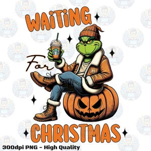 Peut inclure: Un personnage vert de Grinch portant une veste marron et un bonnet assis sur une citrouille d'Halloween tenant une tasse de café verte et blanche. Le texte "WAITING For CHRISTMAS" est écrit en lettres orange au-dessus du personnage.