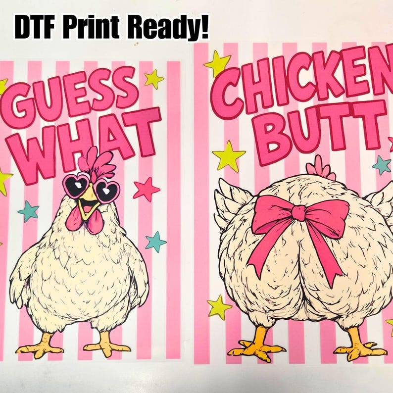 May include: DTF print-ready design featuring two cartoon chickens. One chicken wears heart-shaped sunglasses and the text reads "Guess What." The other chicken has a pink bow and the text reads "Chicken Butt." The background has pink and white stripes.
