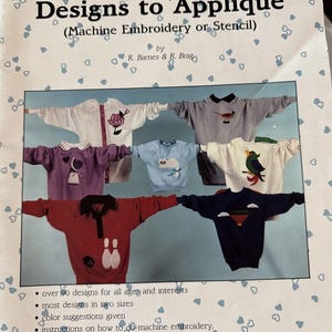 May include: A book titled "Designs to Applique (Machine Embroidery or Stencil)" by R. Barnes & R. Brag. The cover features a colorful illustration of sweaters with various applique designs, including a rose, a bird, a whale, a parrot, and bowling pins.