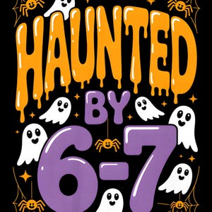 Haunted by 6-7 Halloween SVG PNG, Funny Spooky Meme Svg, Six Seven 6 7 Meme Png, Gen Z Svg, Trendy Halloween Costume, Gift.