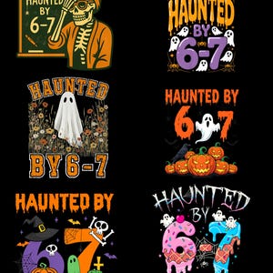 Bundle 6 file Haunted by 6-7 Halloween SVG PNG, Funny Spooky Meme Svg, Six Seven 6 7 Meme Png, Gen Z Svg, Trendy Halloween Costume, Gift.