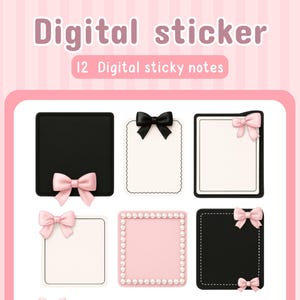 May include: Digital sticker set featuring 12 digital sticky notes. The notes are square or rectangular, in black, white, and pink, and adorned with bows. Some notes have pearl borders. Text at the top reads "Digital sticker" and "12 Digital sticky notes."