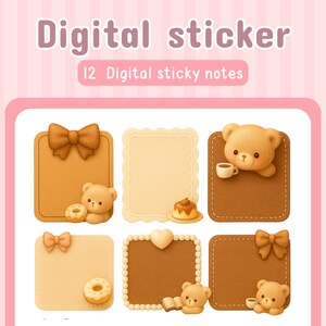May include: Digital sticker sheet featuring 12 digital sticky notes. The notes are in various shapes and colors, including brown, beige, and cream. Each note has a cute bear illustration with a bow, donut, coffee cup, or book. The text "Digital sticker" and "12 Digital sticky notes" are at the top.