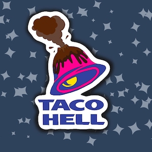 Die Cut Taco Bell Sticker | Fun Fast Food Decal | Perfect for Laptops, Water Bottles & More! | Taco Hell | Volcano Sticker | Funny Sticker