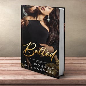 Bolted: A Forbidden Workplace Billionaire Romance Novel (The Men of Bolt Corporation Book One) Signed Hardback