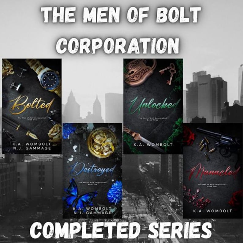 May include: Image of a book series titled "The Men of Bolt Corporation." The covers feature a watch, lock, butterfly, and gun. The titles of the books are "Bolted," "Unlocked," "Destroyed," and "Manacled." The words "Completed Series" are also visible.
