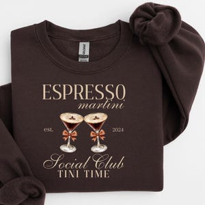 Espresso Martini Sweatshirt, Tini Time, Espresso Shirt, Espresso Martinis, Espresso Martini Top, Martini Lover Gift, Martinis Sweatshirt