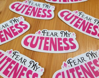 Vinyl Sticker - Fear My Cuteness