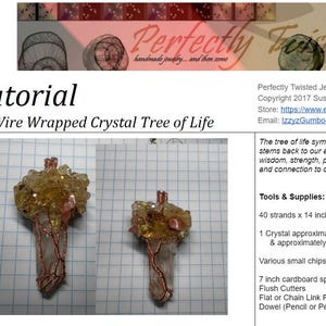 May include: A tutorial for making a 3D wire wrapped crystal tree of life pendant. The image shows two finished pendants, each with a clear crystal wrapped in copper wire and topped with small, golden crystals. The tutorial includes a list of tools and supplies, including 40 strands of 14-inch, 28-gauge copper wire, a crystal approximately 1.5 to 2.5 inches long and 0.5 inches in diameter, and various small chips and crystals.