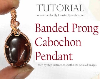 TUTORIAL Wire Wrapping Banded Prong Cabochon Pendant Step by Step PDF Downloadable Pattern by Perfectly Twisted Jewelry DIY