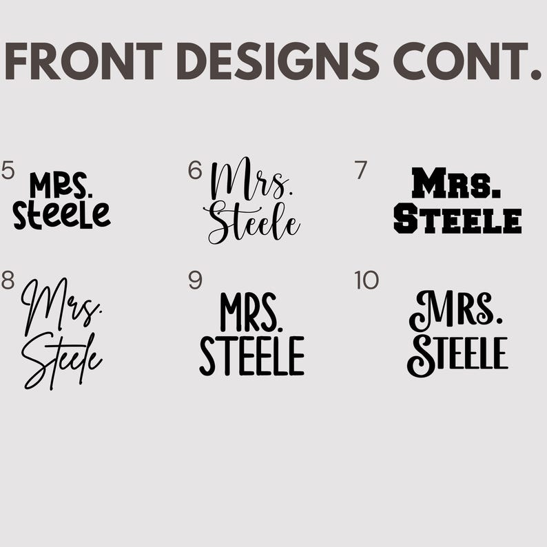 May include: Image showcasing various "Mrs. Steele" text designs. The text appears in different fonts and styles, including cursive, bold, and standard fonts. The designs are displayed against a light gray background, with the words "FRONT DESIGNS CONT." at the top.