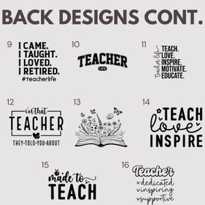May include: Image featuring various teacher-themed designs. Designs include text like "TEACHER," "TEACH LOVE INSPIRE," and inspirational quotes. Some designs incorporate floral and butterfly illustrations. The designs are in black and white.