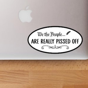 Trump Sucks Sticker l &quot;We the People are Really Pissed Off&quot; l Anti-Trump Vinyl Decal or Fridge Magnet l F*ck Trump l MAGA Sucks