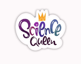 Science Queen Science Teacher Gifts Science Stickers Lab Queen Vinyl sticker Science Teacher Gifts For Scientist Computer Scientist