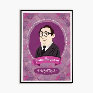 May include: A purple poster with a cartoon illustration of James Fergason, an inventor. The poster has a pink background with a pattern of laptops and the text "The invented the Liquid Crystal Display (LCO) He was a member of the National Inventors Hall of Fame and held over one hundred 4.5 patents."  The poster also includes the text "James Fergason" and "Inventor."