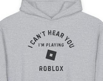 Kids Roblox Hoodie - I Can't Hear You I'm Playing Roblox