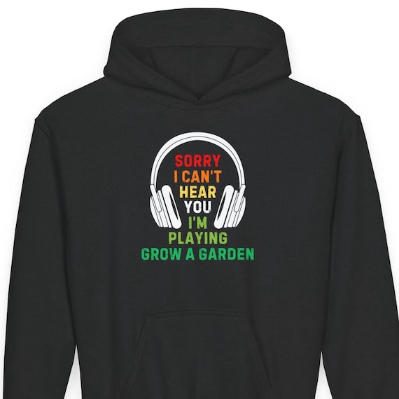 Kids Grow A Garden Roblox Hoodie - Sorry I Can't Hear You