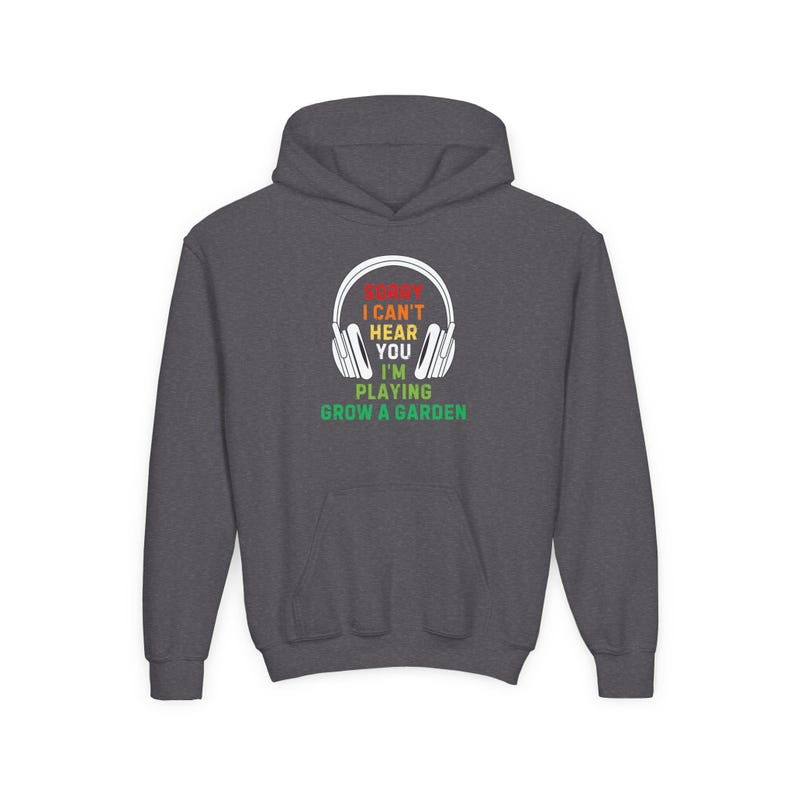 Kids Grow A Garden Roblox Hoodie - Sorry I Can't Hear You image 4