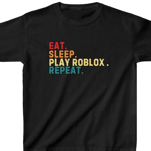 Kids Tee, Roblox Gamer Shirt, Eat Sleep Play Roblox Repeat, Children&#39;s T-Shirt, Gaming Tee, Funny Kids Shirt Gift, Roblox T-shirt