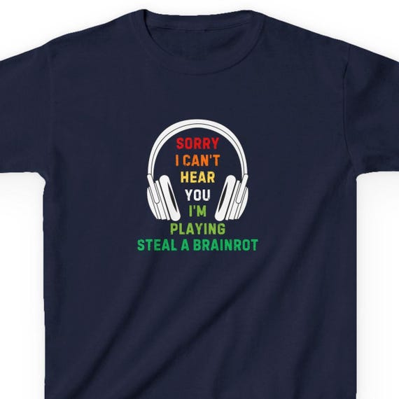 Kids Steal A Brainrot Roblox T-Shirt - Sorry I Cant Hear You I'm Playing Steal A Brainrot