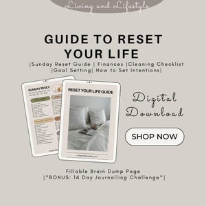 Comprehensive Reset Your Life Guide | Organization, Goal Setting, Journalling, Cleaning Checklist, Sunday Reset Checklist & Self-Care Tips |