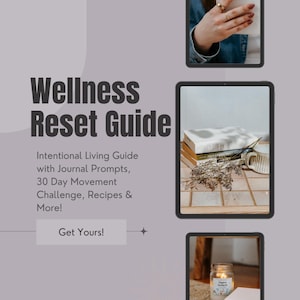 The Wellness Reset | Intentional Living Guide with Journal Prompts, 30 Day Movement Challenge, Recipes & More! image 1