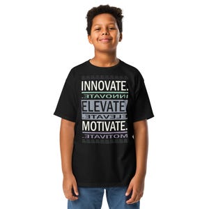 Innovate Elevate Motivate Kids T-Shirt | Empowering Kids Shirt | Motivational Tee for Young Creators