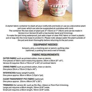 Peut inclure: Instructions pour r&eacute;aliser une housse de pot de plante en tissu en deux tailles, 13 cm ou 18 cm de diam&egrave;tre. Les instructions comprennent une liste des mat&eacute;riaux et du mat&eacute;riel n&eacute;cessaires, tels que le tissu, l'entoilage, le tissu PVC transparent et les garnitures.