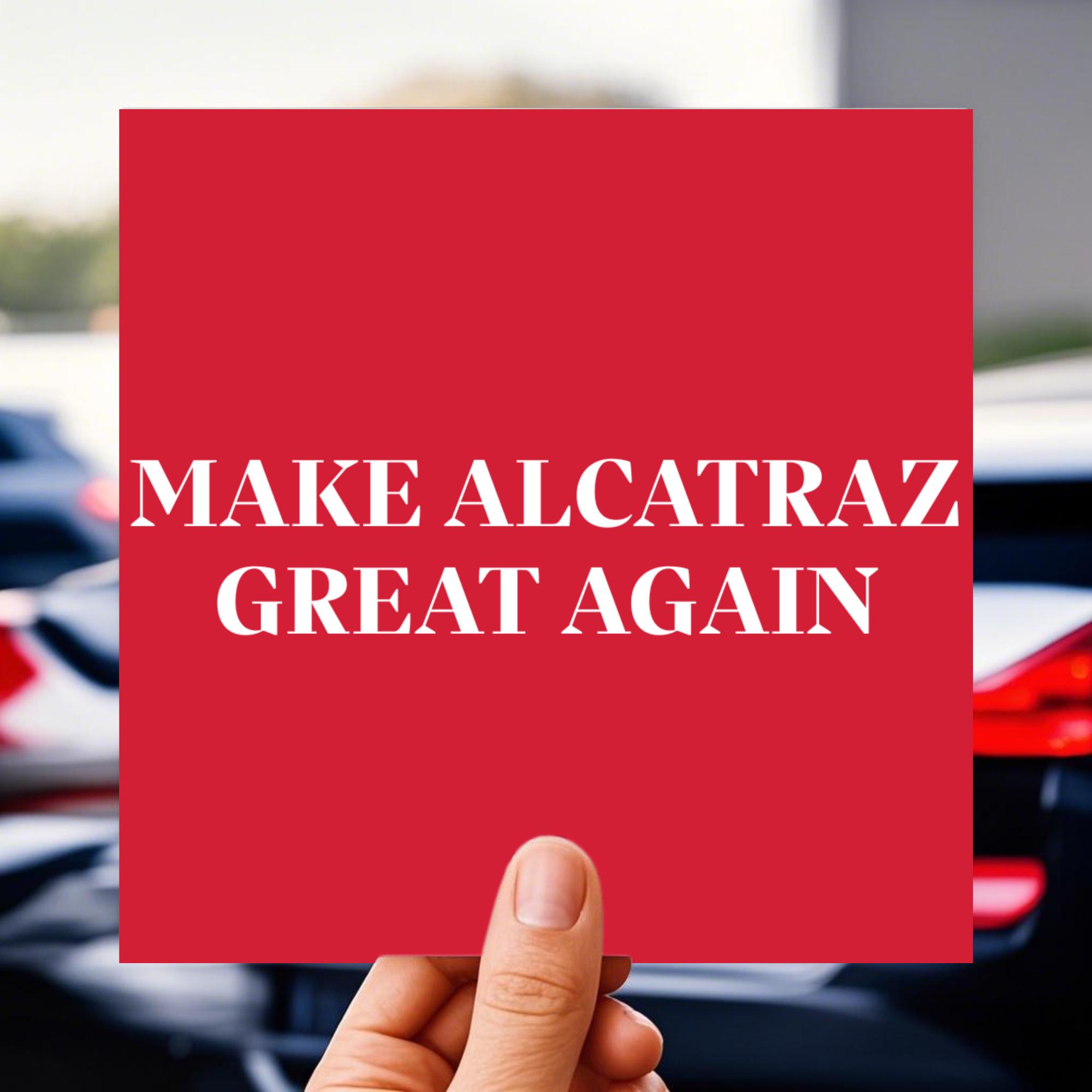 Make Alcatraz Great Wieder Aufkleber - Donald Trump Aufkleber - Support Trump MAGA Aufkleber
