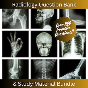 May include: A collage of nine different X-ray images of various body parts, including a hip, skull, hand, chest, knee, spine, and ankle. The text "Radiology Question Bank" and "Over 500 Practice Questions!!" is displayed on the image. The text "& Study Material Bundle" is displayed at the bottom of the image.
