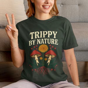 Trippy by Nature Mushroom T-Shirt, Psychedelic Tee, Nature Lovers Gift, Bohemian Fashion, Festival Wear, Earthy Style